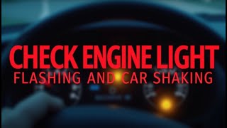 Car Shakes And Check Engine Light Blinks